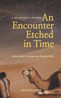 An Encounter Etched in Time: Adi ibn Hatim's Journey from Doubt to Faith B0GYTWGKM3 Book Cover