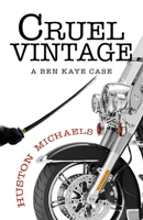 Cruel Vintage: A Ben Kaye Case 099730247X Book Cover