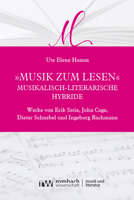 Musik Zum Lesen' - Musikalisch-Literarische Hybride: Werke Von Erik Satie, John Cage, Dieter Schnebel Und Ingeborg Bachmann 3968219937 Book Cover