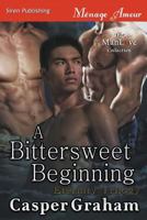 A Bittersweet Beginning [Eternity Trilogy] (Siren Publishing Menage Amour Manlove) 1640109366 Book Cover