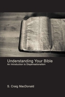 Understanding Your Bible: An Introduction to Dispensationalism 099983942X Book Cover