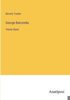 George Balcombe: Vierter Band 3382036487 Book Cover