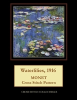 Waterlilies, 1916: Monet cross stitch pattern 154544157X Book Cover