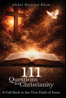 111 Questions to Christianity: A Call Back to the True Faith of Jesus 9356353557 Book Cover