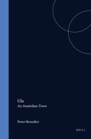 Ula: An Anatolian town (Social, economic and political studies of the Middle East) 9004038825 Book Cover
