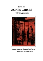 Zones grises: Vérités, pouvoirs & reconstruction de la Corse (French Edition) 2322583979 Book Cover