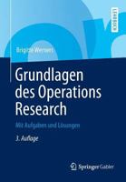 Grundlagen Des Operations Research: Mit Aufgaben Und Losungen 3642401015 Book Cover