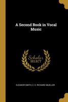 A Second Book In Vocal Music 0353998257 Book Cover