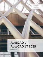 AutoCAD ja AutoCAD LT 2025 perusteet (Finnish Edition) 1326875973 Book Cover
