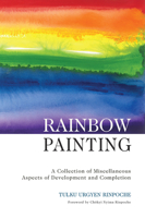 Rainbow Painting: A Collection of Miscellaneous Aspects of Development and Completion 9627341223 Book Cover
