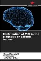 Contribution of MRI in the diagnosis of parotid tumors 6205966573 Book Cover