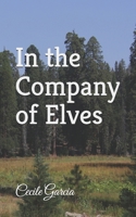 In the Company of Elves 1984988867 Book Cover