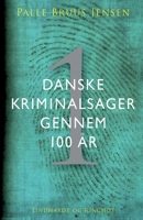 Danske kriminalsager gennem 100 år. Del 1 8711941650 Book Cover