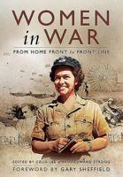Women in War: From Home Front to Front Line 1526766612 Book Cover