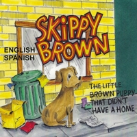 THE LITTLE BROWN PUPPY THAT DIDN’T HAVE A HOME: Skippy Brown (1 of 6) 1701080737 Book Cover