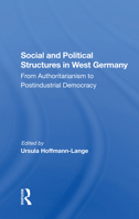 Social and Political Structures in West Germany: From Authoritarianism to Postindustrial Democracy 036730290X Book Cover