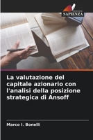 La valutazione del capitale azionario con l'analisi della posizione strategica di Ansoff (Italian Edition) 6208210364 Book Cover