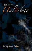 Unlösbar: Ein Thriller von Jem Saylor (German Edition) 3000681434 Book Cover