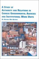 A Study of Authority and Relations in Chinese Governmental Agencies and Institutional Work Units: New-Patrimonialism in Urban Work Units (Chinese Studies, 10) 077347837X Book Cover