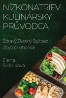 Nízkonatriev Kulinársky Pruvodca: Zdravý Zivotný Stýl bez Zbytocného Soli (Slovak Edition) 1835594980 Book Cover