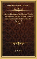 Nieuwe Bijdragen Tot Kennis Van De Geschiedenis En Het Wezen Van Het Lutheranisme In De Nederlanden, Volumes 1-3... 1168153131 Book Cover