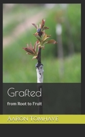 Grafted: from Root to Fruit B09BY8434K Book Cover