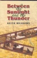 Between the Sunlight and the Thunder 095849391X Book Cover