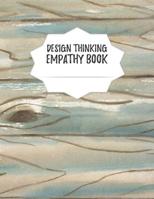 Design Thinking Empathy Book: Notebook for Interviews during the Design Thinking Process for the iterative and agile Process Innovation and New Work for new and outstanding Businesses Dimensions: 8,5  1098691539 Book Cover