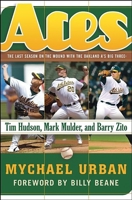 Aces : The Last Season on the Mound with the Oakland A's Big Three: Tim Hudson, Mark Mulder, and Barry Zito 0471675024 Book Cover