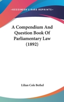 A Compendium And Question Book Of Parliamentary Law 1166422976 Book Cover