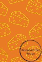 Ketogenic Diet Recipe: Ketogenic Diet Recipe, Ketogenic Diet Weight Loss,Keto Recipe, Size 6x9", 150 page 1718812957 Book Cover