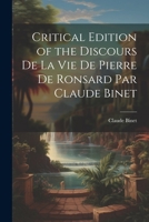 Critical Edition of the Discours de la Vie de Pierre de Ronsard par Claude Binet 1021979767 Book Cover