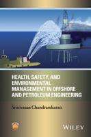 Health, Safety, and Environmental Management in Offshore and Petroleum Engineering 1119221846 Book Cover