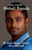 Ambati Rayudu: Indian Cricketer B09NSPWGJS Book Cover