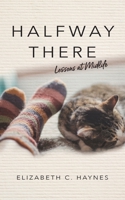 Halfway There: Lessons at Midlife 1735302333 Book Cover
