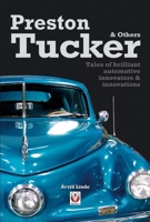 Preston Tucker & Others - Tales of brilliant automotive innovators & innovations 1845840178 Book Cover