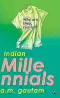 Indian Millennials: Who Are They, Really? 8119635892 Book Cover
