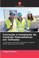 Conceção e Instalação de Centrais Fotovoltaicas em Telhados (Portuguese Edition) 6209891101 Book Cover