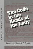 The Code in the Hands of the Laity: Canon Law for Everyone 0818907630 Book Cover