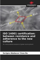 ISO 14001 certification: between resistance and adherence to the new culture 6209184693 Book Cover