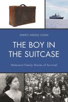 The Boy in the Suitcase: Holocaust Family Stories of Survival 0761857060 Book Cover