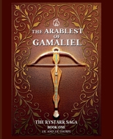 The Arbalest Of Gamaliel (The Rystarr Saga) B0FMXTWXGS Book Cover