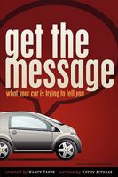 Get the Message: What Your Car Is Trying to Tell You 0982270542 Book Cover