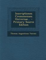 Inscriptiones Cremonenses Universae... 1021847712 Book Cover