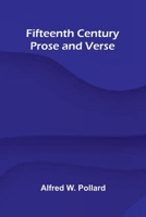 Fifteenth Century Prose and Verse 1021344850 Book Cover