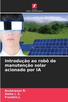 Introdução ao robô de manutenção solar acionado por IA (Portuguese Edition) 6209480721 Book Cover