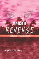 Arica's Revenge: Return to Sementia 1087971624 Book Cover