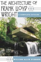 The Architecture of Frank Lloyd Wright: A Complete Catalog 0262690802 Book Cover