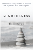 Mindfulness: Intensifica tu vida y alcanza la felicidad con la práctica de la atención plena B099C2MYN3 Book Cover