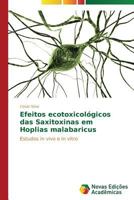 Efeitos ecotoxicológicos das Saxitoxinas em Hoplias malabaricus 3639688473 Book Cover